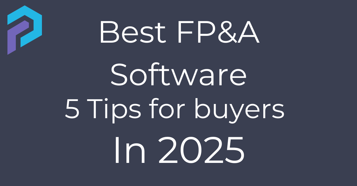 best fp&a software - 5 tips for buyers in 2025