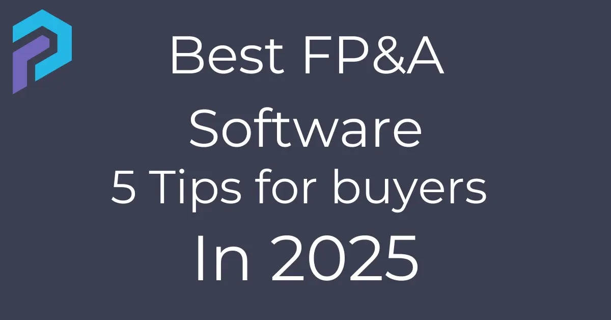 best fp&a software - 5 tips for buyers in 2025