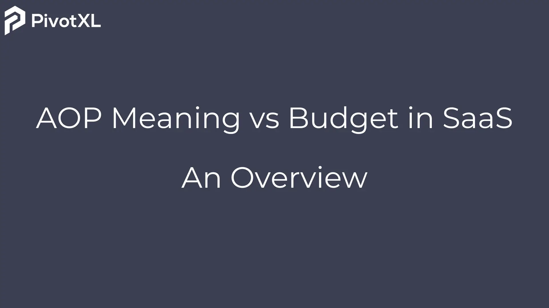 AOP Meaning vs Budget in SaaS