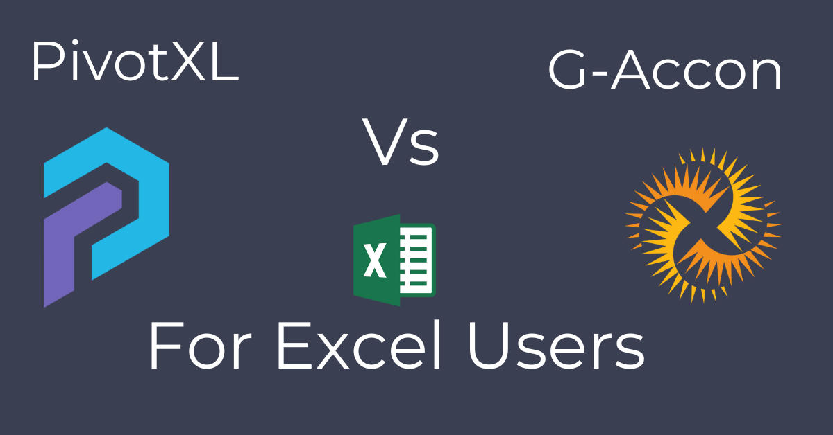 G Accon For Excel vs PivotXL in 2025