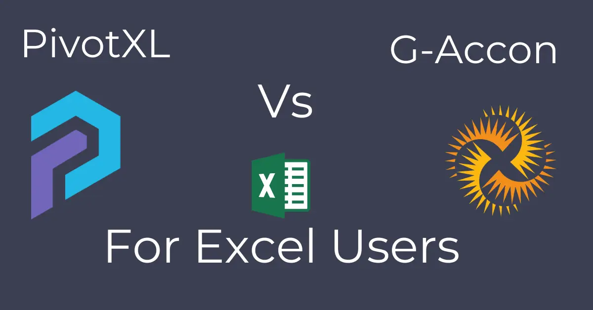 G Accon For Excel vs PivotXL in 2025