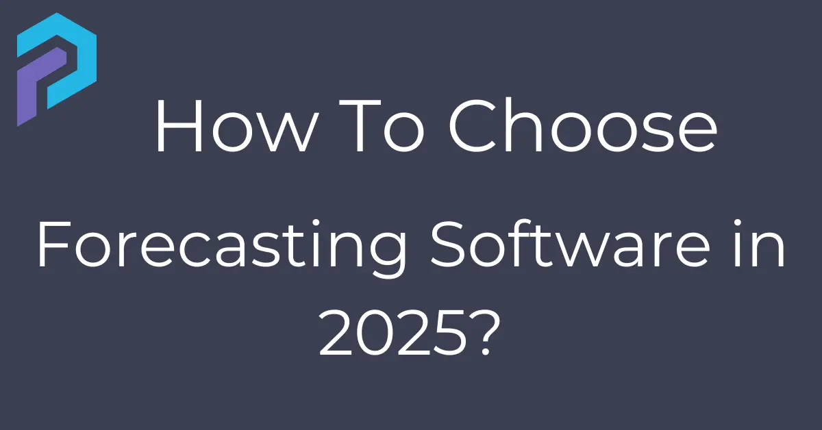 how to choose forecasting software for business in 2025