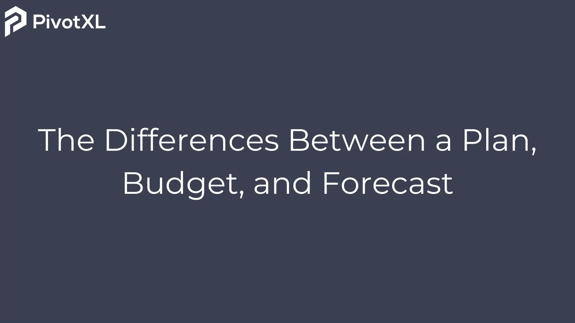 Budget and Forecast