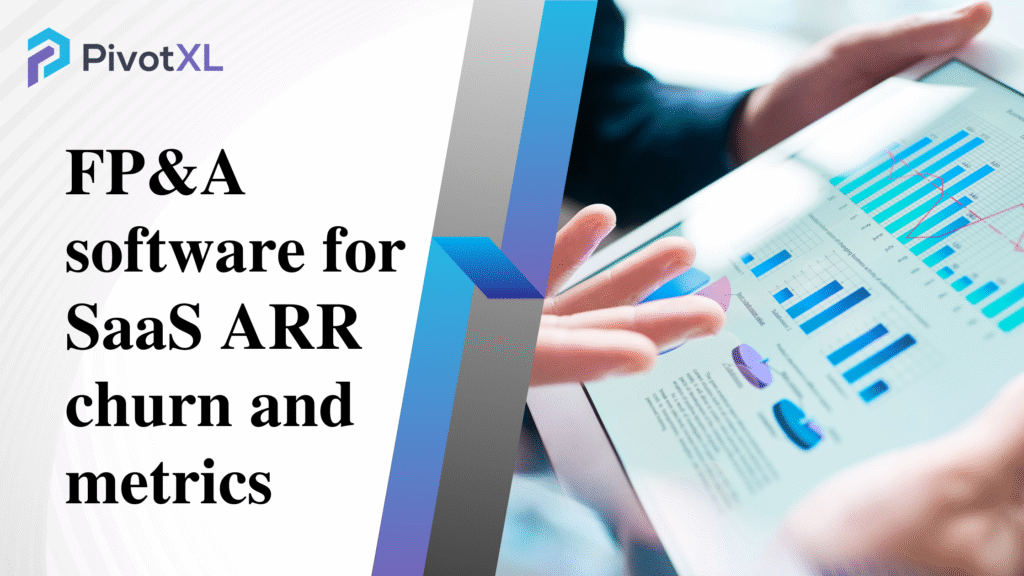 FP&A software for SaaS ARR churn and metrics