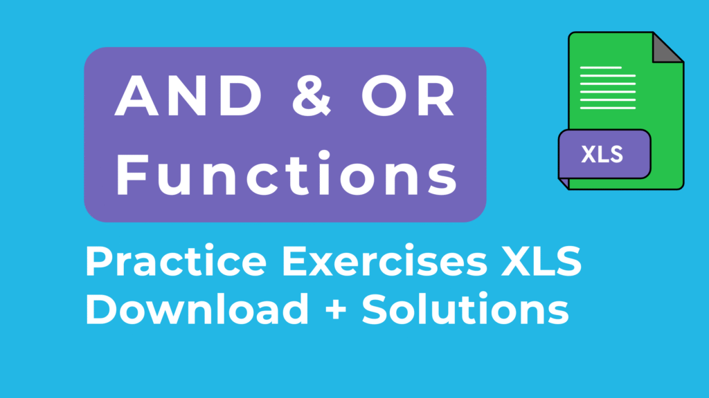Excel spreadsheet showing AND & OR logical functions with free practice problems download.
